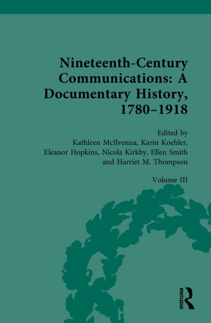 Book cover of: Nineteenth-Century Communications: A Documentary History, 1780–1918