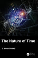 Book cover of: Nature of Time. By: J. Woods Halley