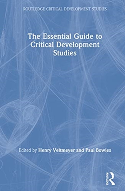 Book cover of: Essential Guide to Critical Development Studies. By: Henry Veltmeyer