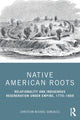 Book cover of: Native American Roots. By: Christian Michael Gonzales