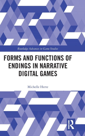 Forms and Functions of Endings in Narrative Digital Games