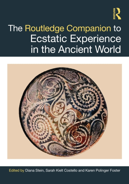 Book cover of: Routledge Companion to Ecstatic Experience in the Ancient World. By: Diana L. Stein