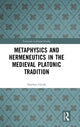 Book cover of: Metaphysics and Hermeneutics in the Medieval Platonic Tradition. By: Stephen Gersh