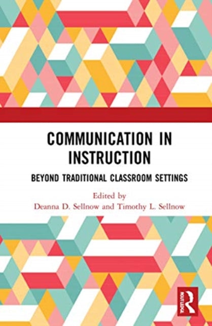 Book cover of: Communication in Instruction. By: Deanna D. Sellnow