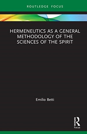 Hermeneutics as a General Methodology of the Sciences of the Spirit