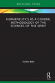 Book cover of: Hermeneutics as a General Methodology of the Sciences of the Spirit. By: Emilio Betti