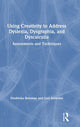 Book cover of: Using Creativity to Address Dyslexia, Dysgraphia, and Dyscalculia. By: Fredricka K. Reisman