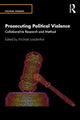 Book cover of: Prosecuting Political Violence. By: Michael Loadenthal