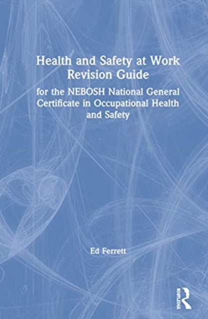 Book cover of: Health and Safety at Work Revision Guide. By: Ed Ferrett