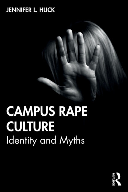 Book cover of: Campus Rape Culture. By: Jennifer L. Huck