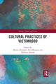 Book cover of: Cultural Practices of Victimhood. By: Martin J. M. Hoondert