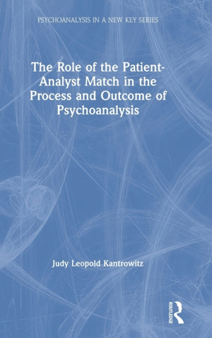 The Role of the Patient-Analyst Match in the Process and Outcome of Psychoanalysis