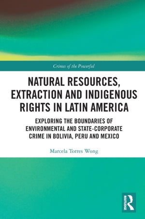 Natural Resources, Extraction and Indigenous Rights in Latin America