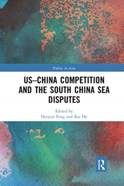 Book cover of: US-China Competition and the South China Sea Disputes. By: Huiyun Feng