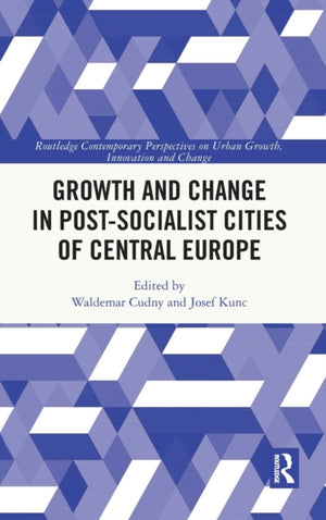 Growth and Change in Post-socialist Cities of Central Europe