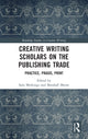 Book cover of: Creative Writing Scholars on the Publishing Trade. By: Sam Meekings