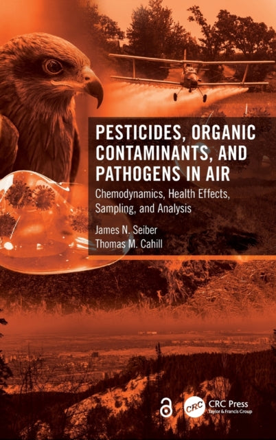 Book cover of: Pesticides, Organic Contaminants, and Pathogens in Air. By: James N. Seiber