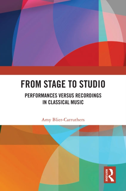 Book cover of: From Stage to Studio. By: Amy Blier-Carruthers