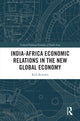 Book cover of: India-Africa Economic Relations in the New Global Economy