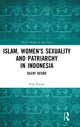 Book cover of: Islam, Women's Sexuality and Patriarchy in Indonesia. By: Irma Riyani