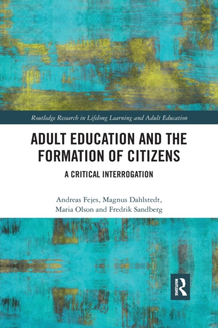 Book cover of: Adult Education and the Formation of Citizens. By: Andreas Fejes