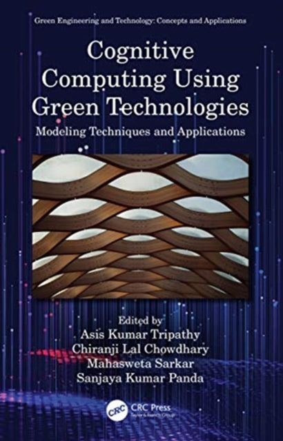 Book cover of: Cognitive Computing Using Green Technologies. By: Asis Kumar Tripathy