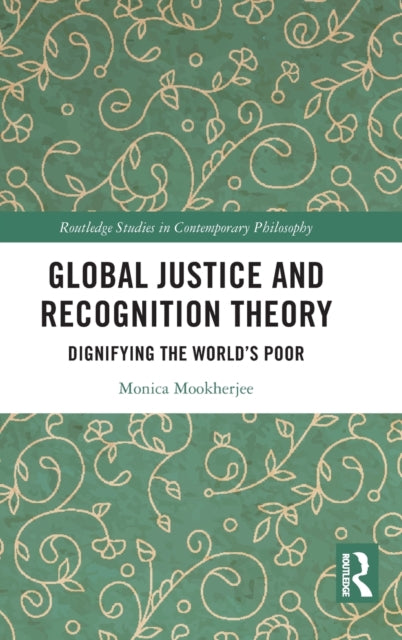Book cover of: Global Justice and Recognition Theory. By: Monica Mookherjee