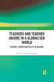 Book cover of: Teachers and Teacher Unions in a Globalised World. By: Carr, John