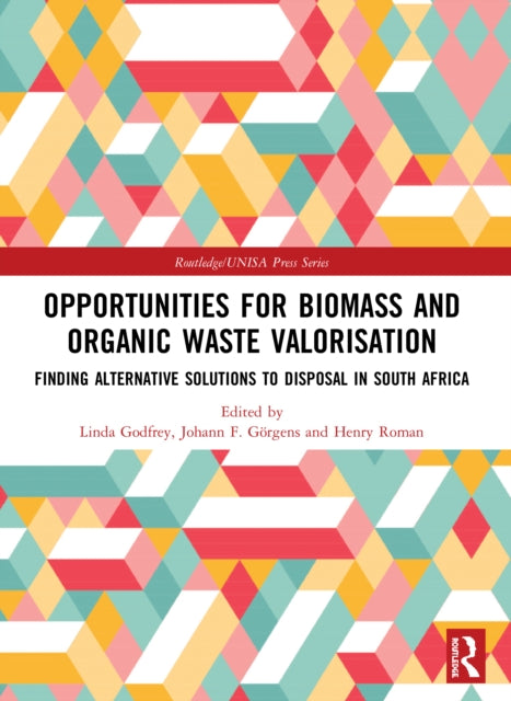 Book cover of: Opportunities for Biomass and Organic Waste Valorisation. By: L. K. Godfrey