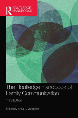 Routledge Handbook of Family Communication