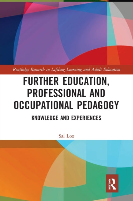 Book cover of: Further Education, Professional and Occupational Pedagogy. By: Sai Loo