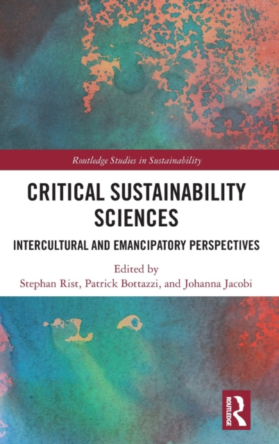 Book cover of: Critical Sustainability Sciences. By: Stephan Rist