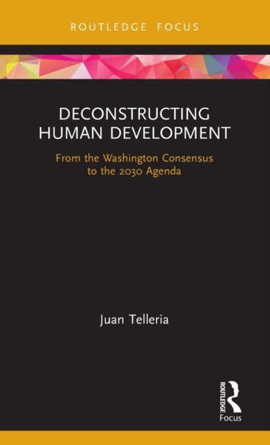 Book cover of: Deconstructing Human Development. By: Juan Telleria