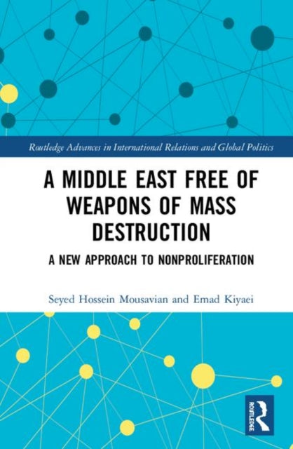 Book cover of: Middle East Free of Weapons of Mass Destruction. By: Seyed Hossein Mousavian