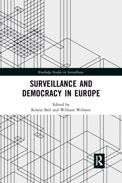 Book cover of: Surveillance and Democracy in Europe. By: Kirstie Ball