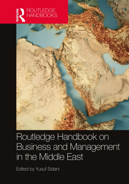Book cover of: Routledge Handbook on Business and Management in the Middle East. By: Yusuf Sidani