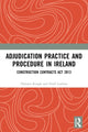 Book cover of: Adjudication Practice and Procedure in Ireland. By: Damien Keogh