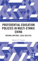 Book cover of: Preferential Education Policies in Multi-ethnic China. By: Naomi C. F. Yamada