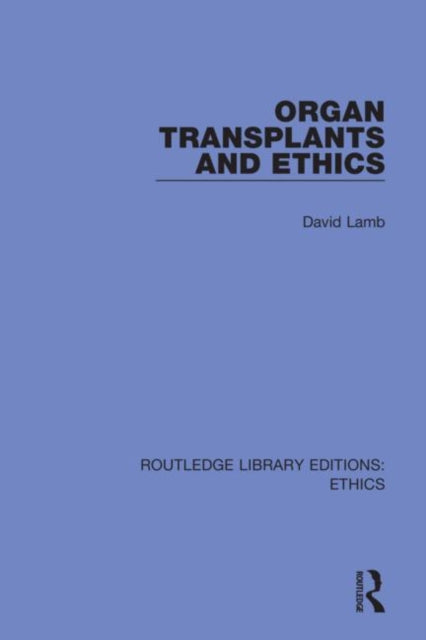 Book cover of: Organ Transplants and Ethics. By: David Lamb