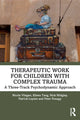 Book cover of: Therapeutic Work for Children with Complex Trauma. By: Nicole Vliegen