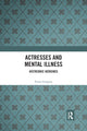 Book cover of: Actresses and Mental Illness. By: Fiona Gregory
