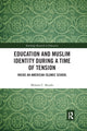 Book cover of: Education and Muslim Identity During a Time of Tension. By: Melanie Brooks