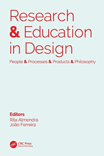 Book cover of: Research & Education in Design: People & Processes & Products & Philosophy. By: Rita Almendra