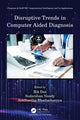 Book cover of: Disruptive Trends in Computer Aided Diagnosis. By: Rik Das