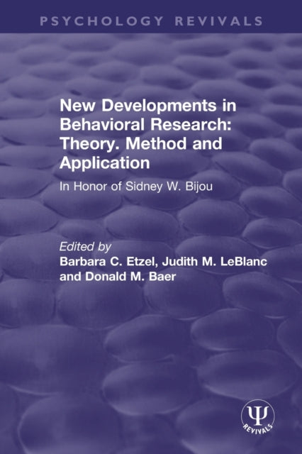 Book cover of: New Developments in Behavioral Research: Theory, Method and Application. By: Sidney W. Bijou