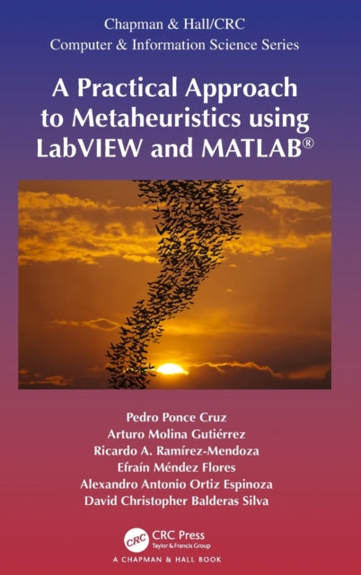 Book cover of: Practical Approach to Metaheuristics using LabVIEW and MATLAB®. By: Arturo Molina Gutiérrez