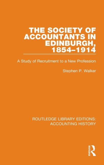 Book cover of: Society of Accountants in Edinburgh, 1854-1914. By: Stephen P. Walker