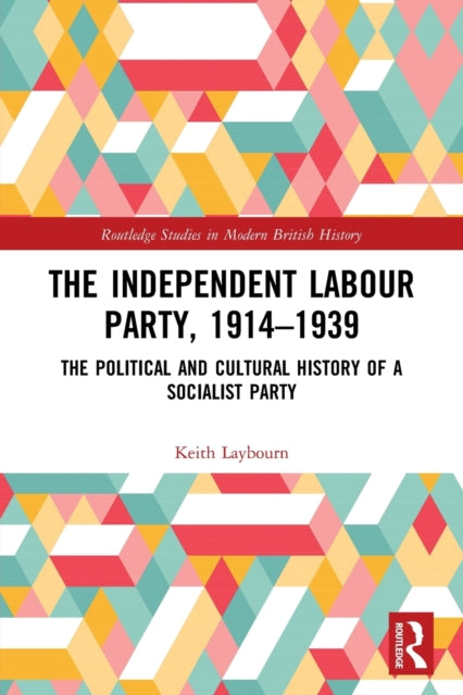 Book cover of: Independent Labour Party, 1914-1939. By: Keith Laybourn