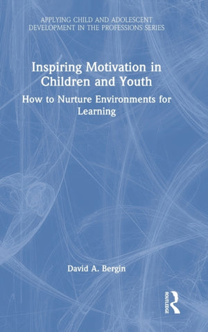 Inspiring Motivation in Children and Youth