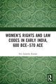 Book cover of: Women’s Rights and Law Codes in Early India, 600 BCE–570 ACE. By: Sita Anantha Raman